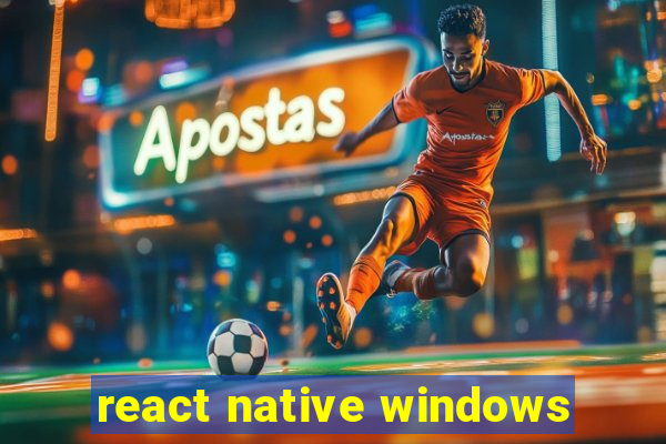 react native windows